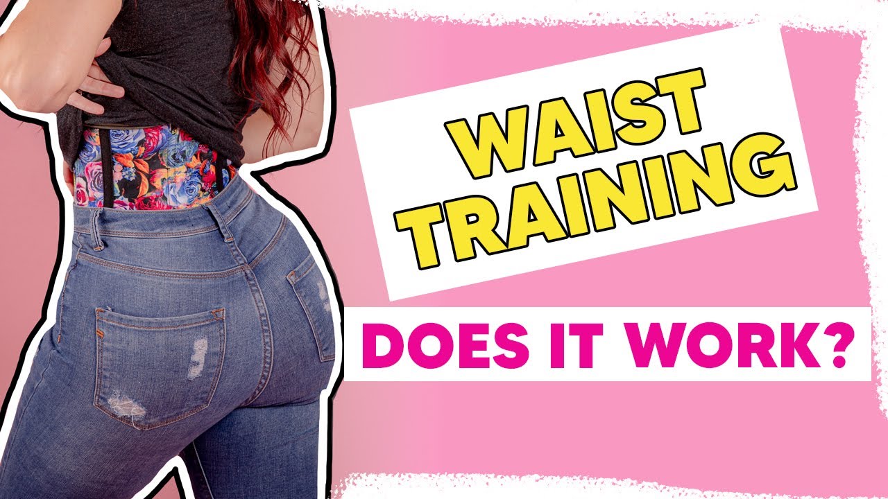 Does Waist Training Really Work?