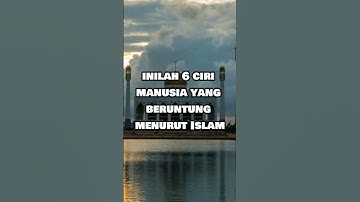 Inilah 6 Ciri Manusia yang Beruntung Menurut Islam #shorts #islamic #subscribe #islam