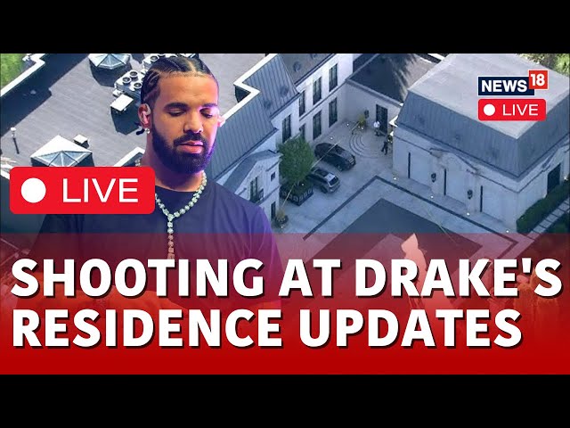 Drake LIVE News | Shooting At Drake's Residence Update LIVE | Drake Residence LIVE Visuals | N18L class=