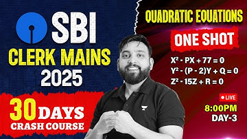 SBI Clerk Mains 2025 | 30 Days Quant Crash Course | Quadratic Equations One Shot | By Arun Sir