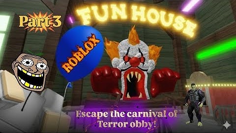Escape the carnival of Terror obby! ☠️(ROBLOX) Part 3