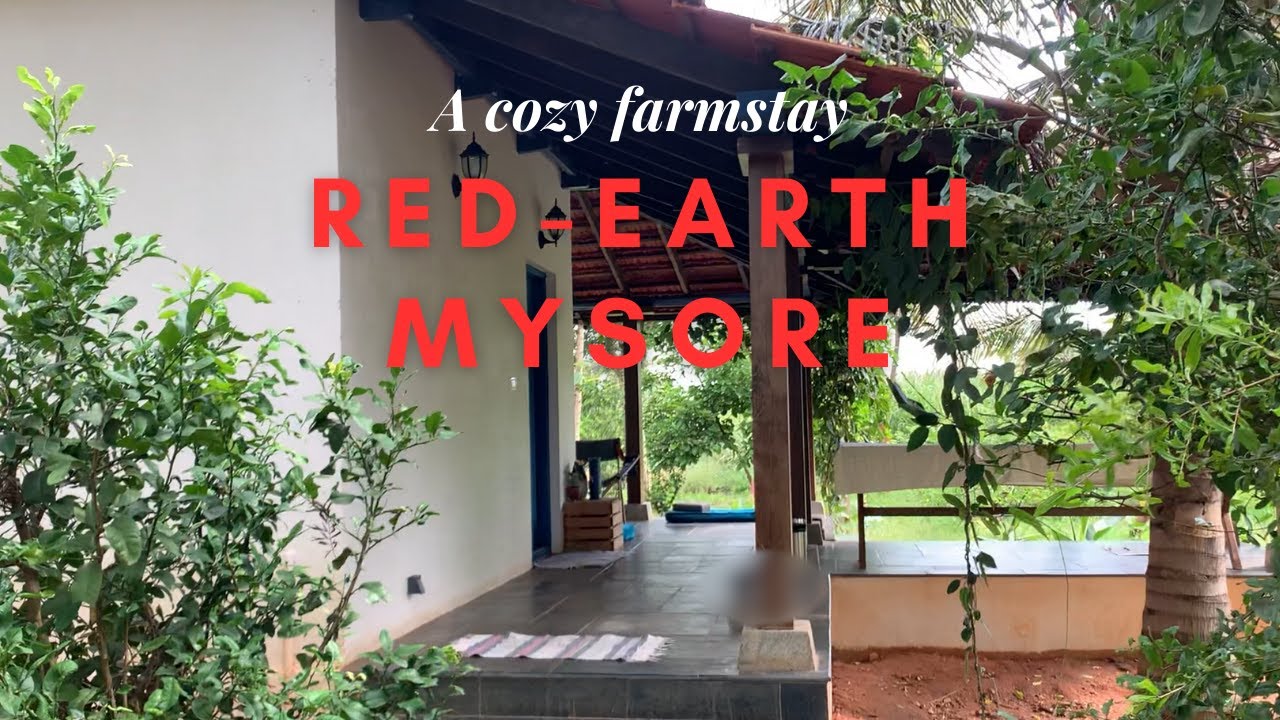 A farmstay for a weekend getaway   Red Earth Mysore Karnataka   India one of the best Airbnb stays