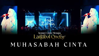 ANISA RAHMAN - MUHASABAH CINTA | Konser Cinta Menuju Lailatul Qadar