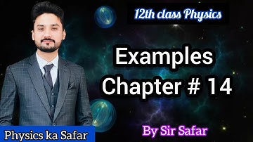 Examples of chapter 14 | class 12 physics | physics ka safar