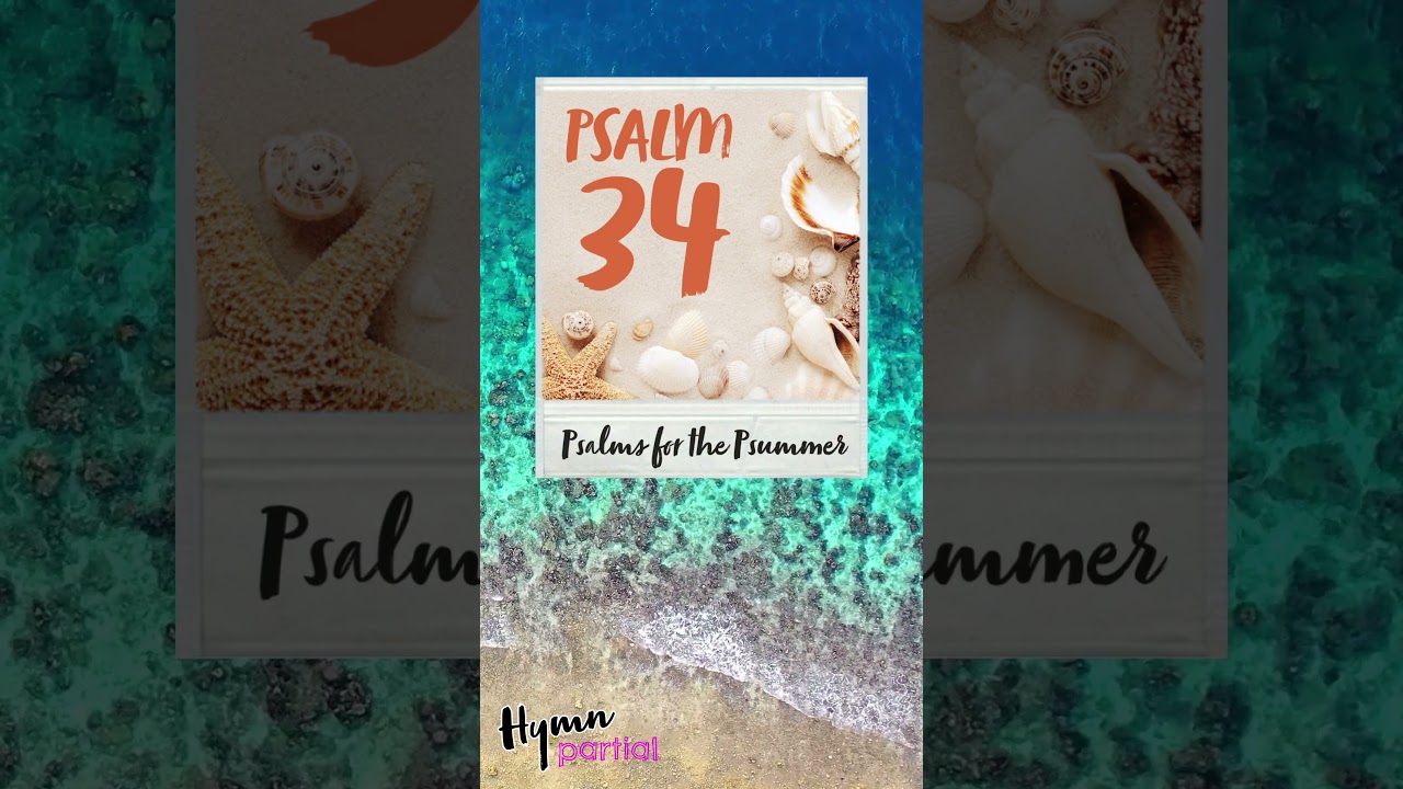 Psalm 34: I Am His Alone | Hymnpartial Psalms for the Psummer (Week 6)