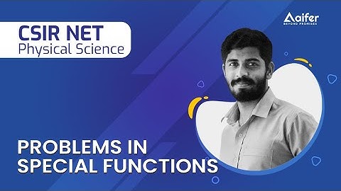 Problems In Special Functions | Complete Question Discussion | CSIR NET Physical Science 2022