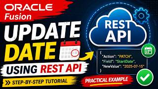 2. 🔥 Oracle Fusion REST API Tutorial | How to Update Date Field (Step-by-Step)