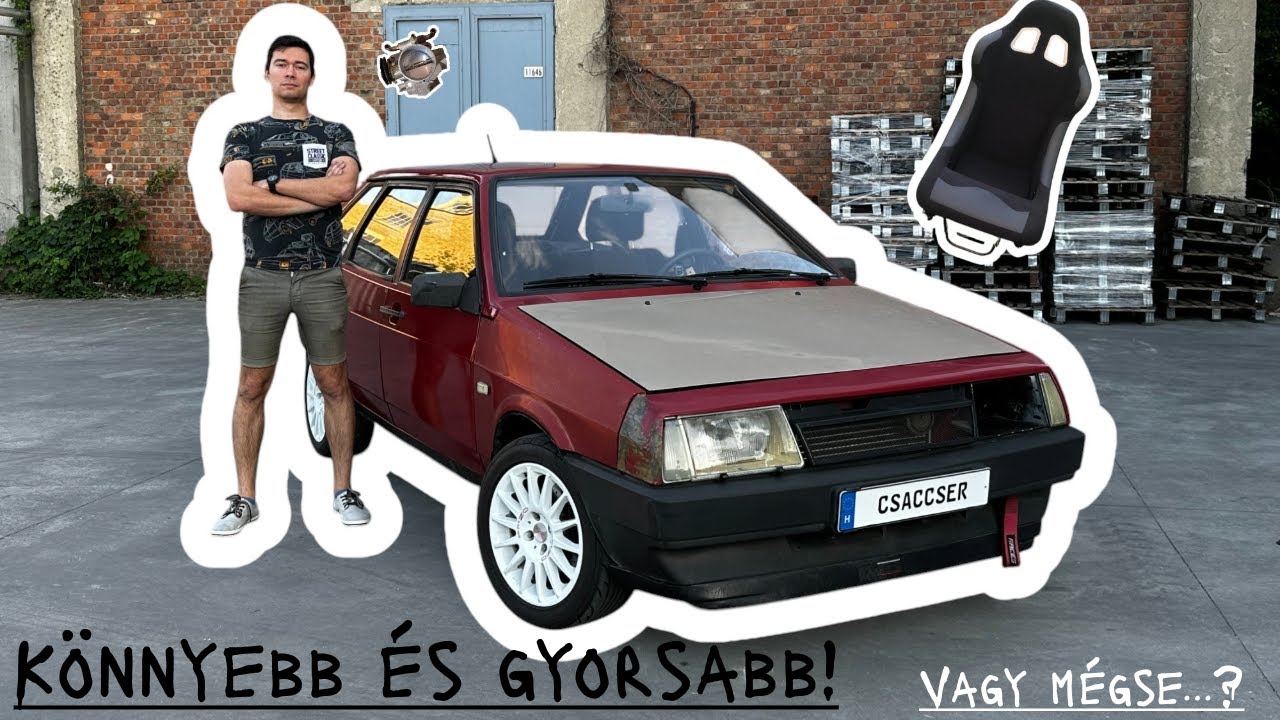 Csaccser Update! Kagylóülés? Leömlő?? FAIL??? - Lada Samara Project 8. Rész