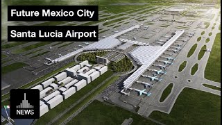 Future Mexico City - Santa Lucia Airport after cancelled NAICM