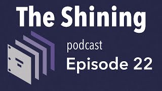 Episode 22 — The Shining | Beyond the Screenplay