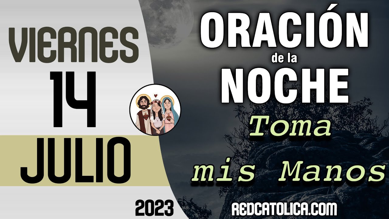 Oracion de la Noche de Hoy Viernes 14 de Julio - Tiempo De Orar - YouTube
