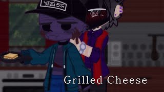 Grilled Cheese | FNaF | Aftons