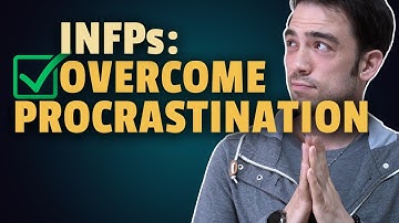 How I Overcame Procrastination as an INFP