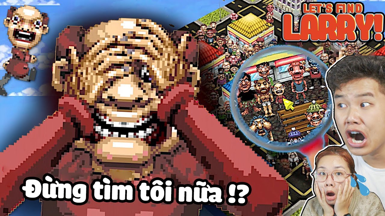 Nếu Tìm Thấy LARRY Thì Điều Gì Đáng Sợ Sẽ Xảy Ra !? bqThanh & Ốc Chơi Let's Find Larry
