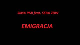 Sima PMI   Emigracja feat  Seba ZDW