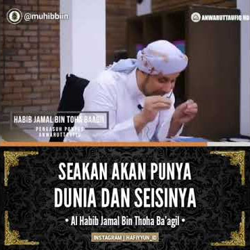 'Al Habib Jamal Bin Thoha Ba'agil'🗒️Seakan Akan Punya Dunia Dan Seisinya