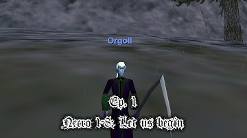 [P99] Orgoll (EP1) Necro 1-8: Let Us Begin