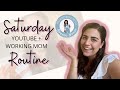 Realistic Saturday Routine of a Corporate Working Mom + YouTuber! | Day In The Life