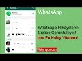 WHATSAPP DURUMUNA GİZLİ BAKMA! WhatsApp Hikayelerini Gizli Görün! (Whatsapp Story Gizlice Bakma)