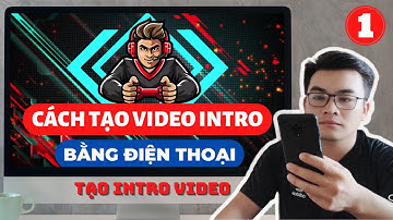 Cách tạo intro mở đầu video bằng điện thoại #1 #đình_chung