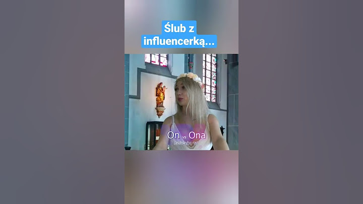 Ślub z influencerką...