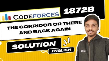 The Corridor or There and Back Again | Codeforces 1872B Solution | Codeforces Round 895 (Div. 3)