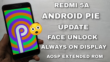 Redmi 5A Android Pie Update With Aosp Extended Rom | Face Unlock & Dark Mode