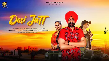 Desi Jatt | Navi Randhawa | Deepak Dhillon | New Song 2020 | United Pictures