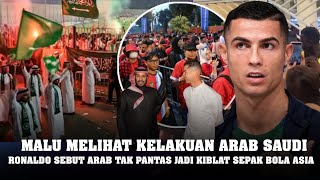NGAMUK❗Ronaldo Tak Terima Sporter Indonesia Dizolimi Arab 😡 Ronaldo Sebut Arab Bukan Lagi Tanah Suci