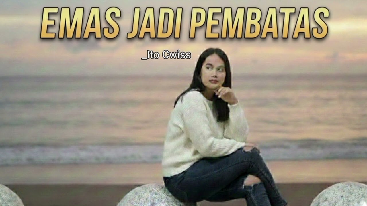 EMAS JADI PEMBATAS_Slowrock Melayu terbaru_Ito Cwiss