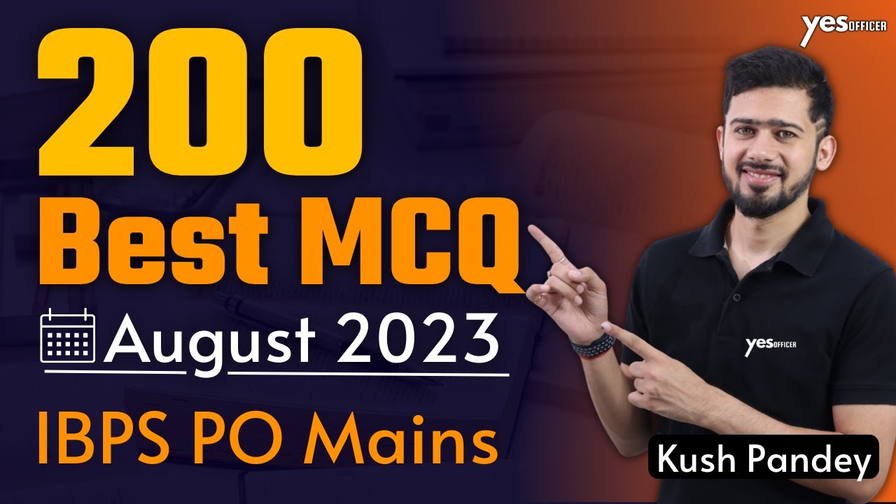 200 Best MCQ 🔥 | August 2023 Current Affairs | IBPS PO Mains 2023 | Yes ...