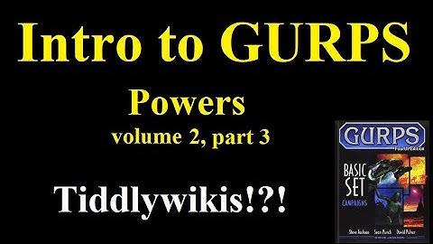 What is a Tiddlywiki?   And how can it help me play GURPS?