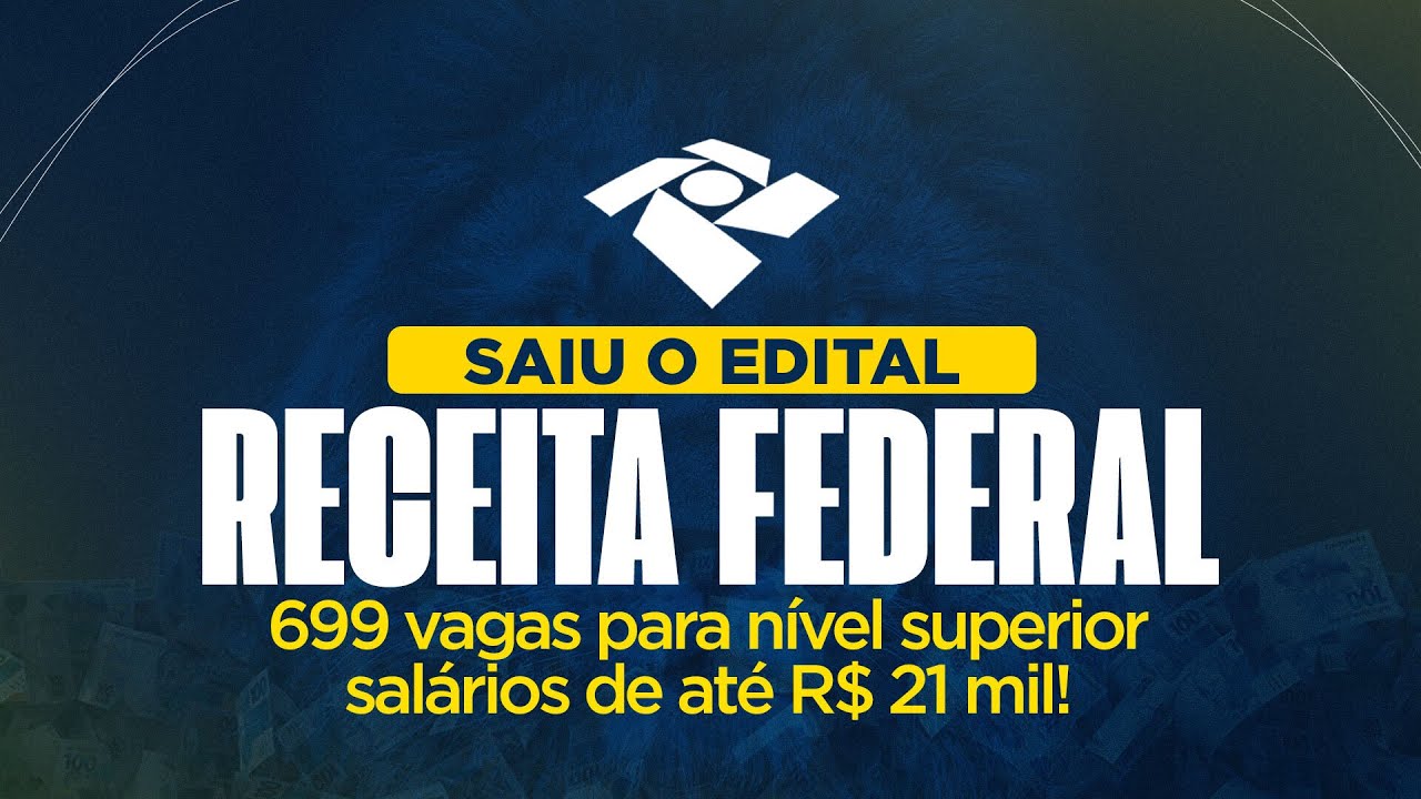 Concurso Receita Federal: edital com 699 vagas e salários de até R$21mil -  YouTube