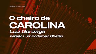 Cheiro de Carolina - Luiz Gonzaga (Versão Luiz Podesoro Chefão) COM LETRA!