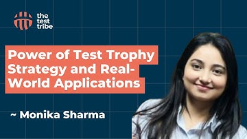 Exploring the Test Trophy Strategy and Its Use Cases | Monika Sharma | #softwaretesting #testing