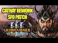 CATHAY REWORK - New SFO Update - Kingdoms &amp; Wildlands - Total War Warhammer 3