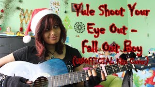 Yule Shoot Your Eye Out - Fall Out Boy (UNOFFICIAL Kita Cover) by Kita Roque 14 views 6 years ago 3 minutes, 8 seconds