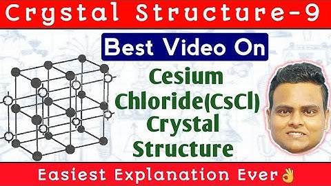 Cesium Chloride Crystal Structure | CsCl Crystal Structure in Hindi | Crystal Structure-9
