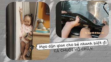 Mẹo dân gian giúp bé nhanh biết đi | Cá chuối vỗ chân