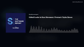 Global Leader in Data Movement: Fivetran’s Taylor Brown
