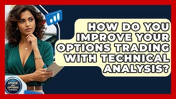 How Do You Improve Your Options Trading With Technical Analysis? - Stock and Options Playbook