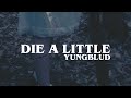 die a little - yungblud // lyrics