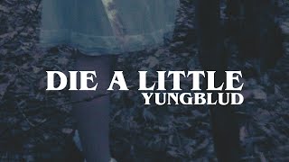 die a little - yungblud // lyrics