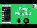 How To Play Your Playlists On Spotify Android 2018