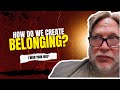 Where Do We Actually Belong?