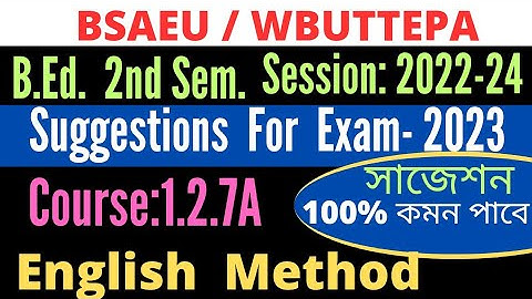 B.Ed. 2nd Sem. Suggestion of 1.2.7A English method pedagogy of language / Exam-2023 / BSAEU WBUTTEPA