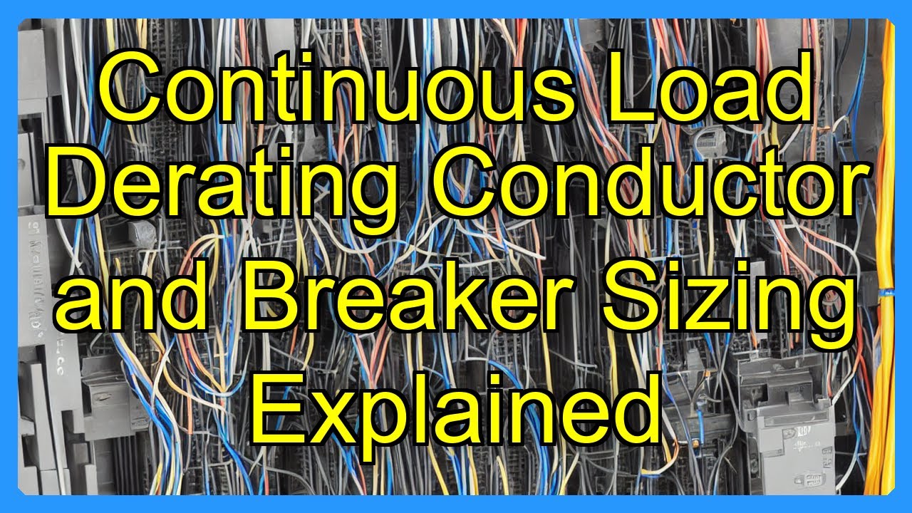Continuous Load Derating Conductor and Breaker Sizing Explained