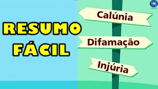 Calúnia Injúria Difamação Direito Penal Resumo