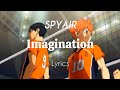SPYAIR IMAGINATION LYRICS ROM JAP AND ENG TRANSLATION HAIKYUU OPENING THEME 1 