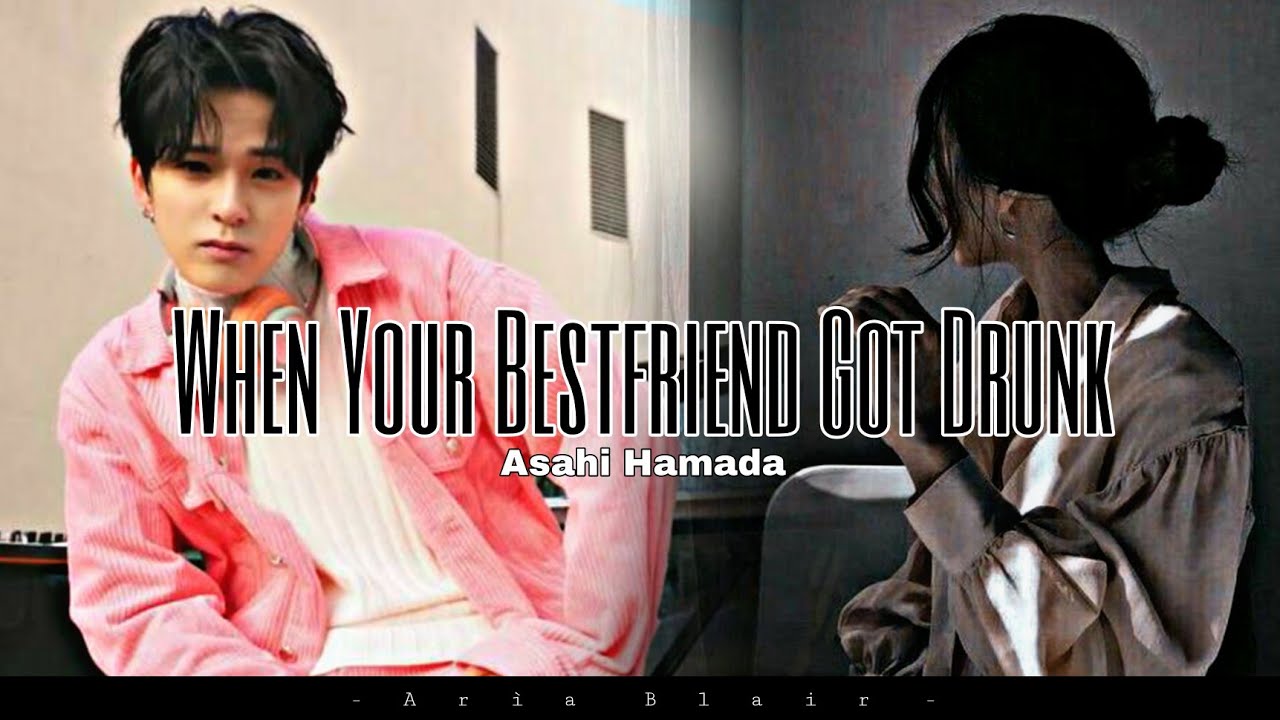 [𝘛𝘳𝘦𝘢𝘴𝘶𝘳𝘦 𝘍𝘍] 𝑊ℎ𝑒𝑛 𝑌𝑜𝑢𝑟 𝐵𝑒𝑠𝑡𝑓𝑟𝑖𝑒𝑛𝑑 𝐺𝑜𝑡 𝐷𝑟𝑢𝑛𝑘 1/2 || Asᴀʜɪ ғғ